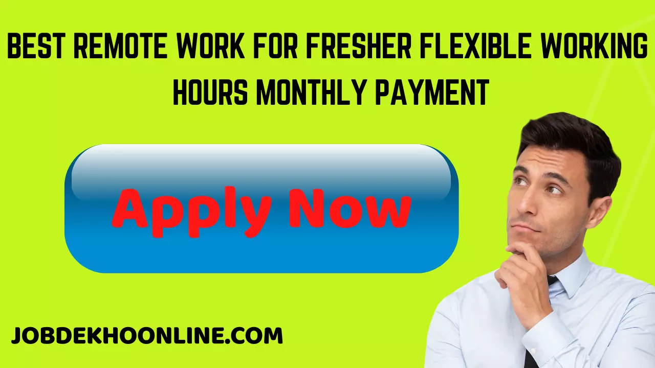 Best Remote Work For Fresher Flexible Working Hours Monthly Payment In India By JDO